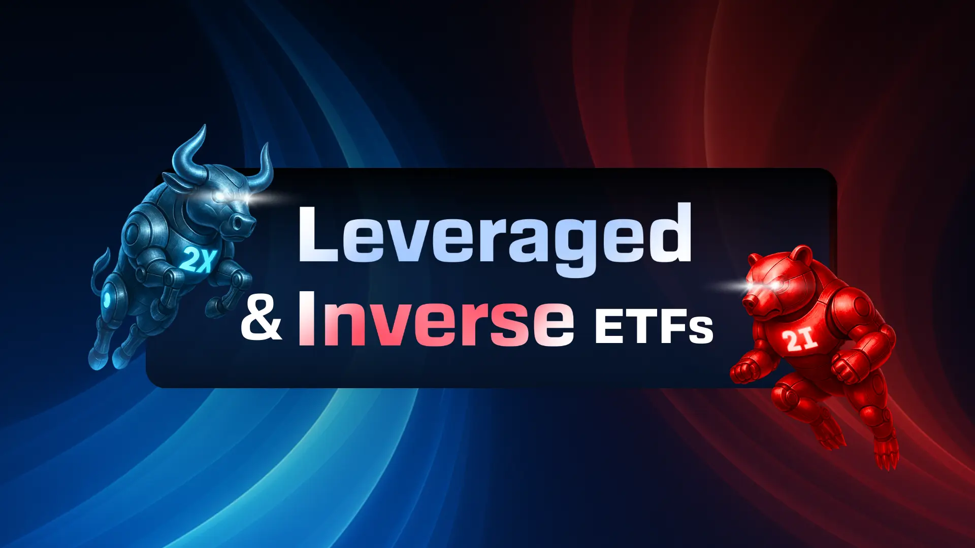 Leveraged & Inverse ETFs